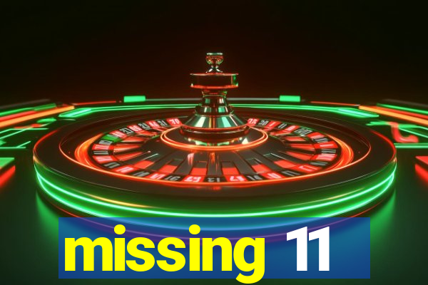 missing 11