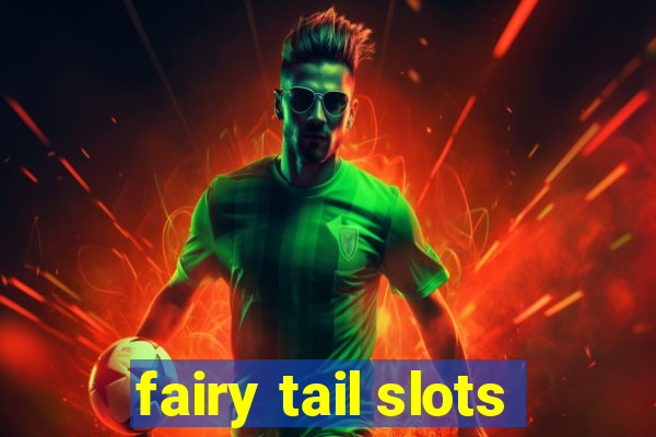 fairy tail slots