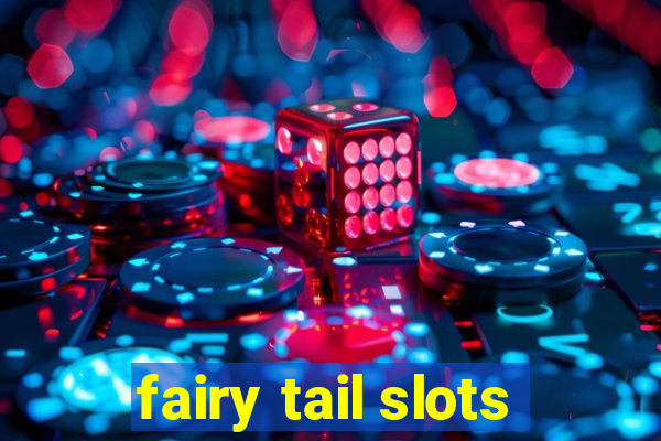 fairy tail slots