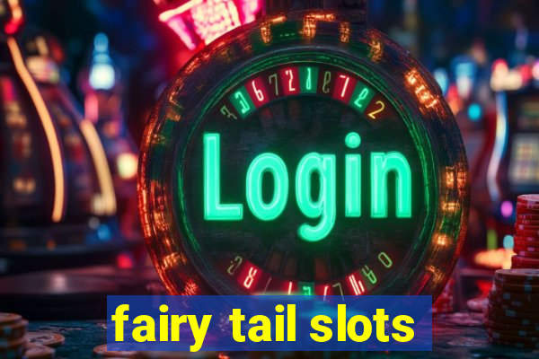 fairy tail slots