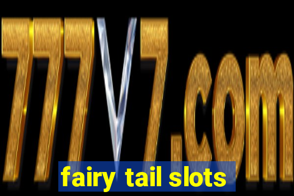 fairy tail slots