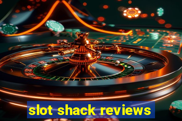 slot shack reviews