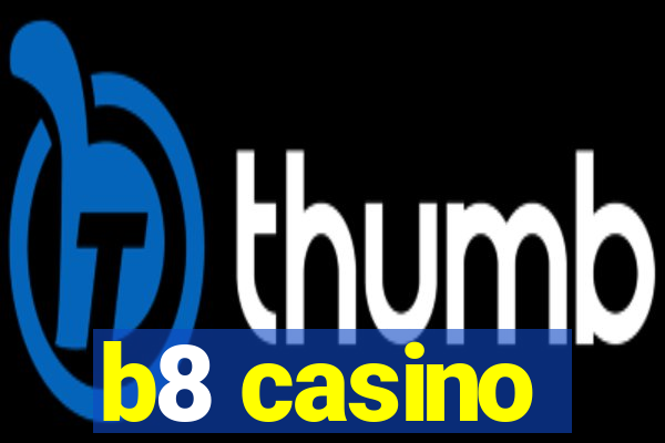 b8 casino