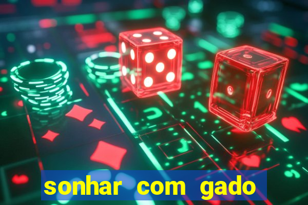 sonhar com gado jogo do bicho