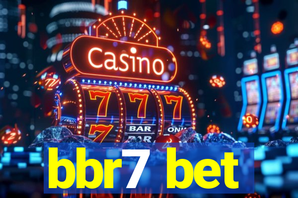 bbr7 bet