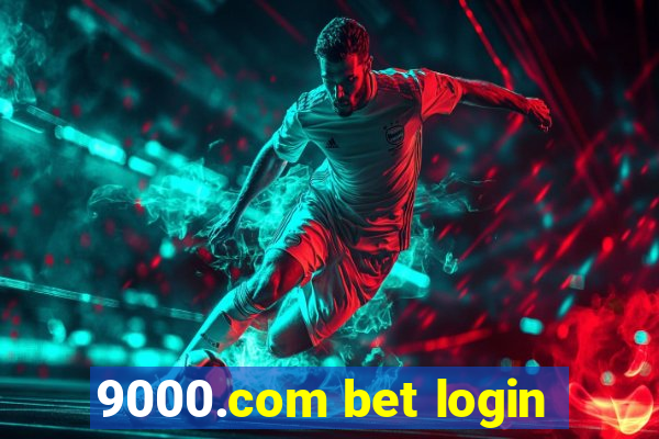 9000.com bet login