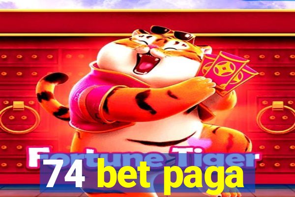 74 bet paga