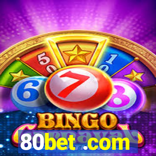 80bet .com