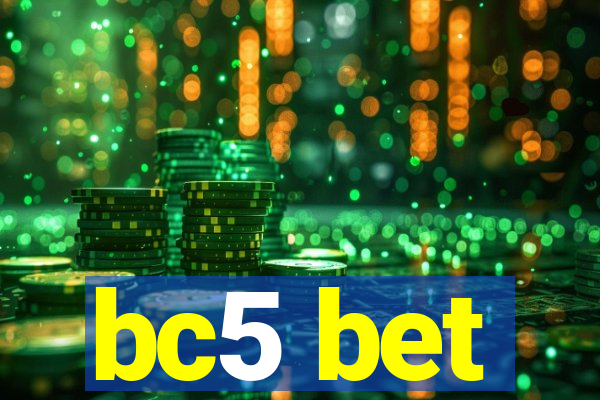 bc5 bet