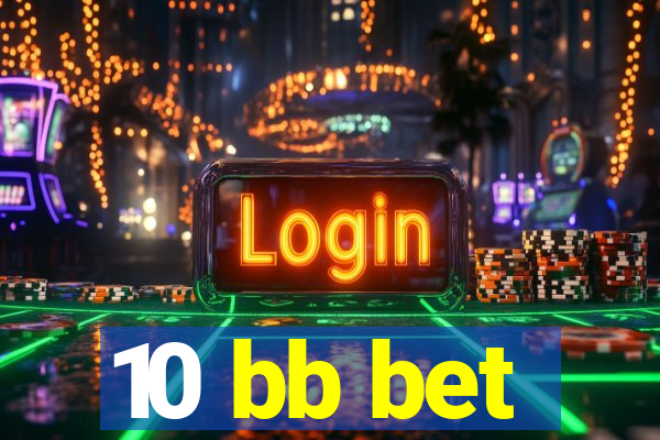 10 bb bet