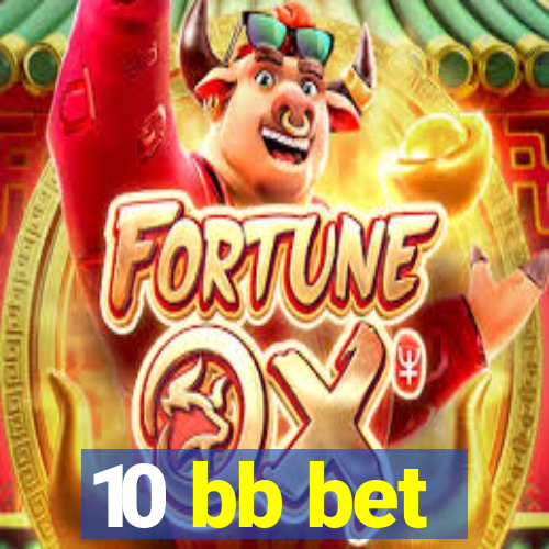 10 bb bet