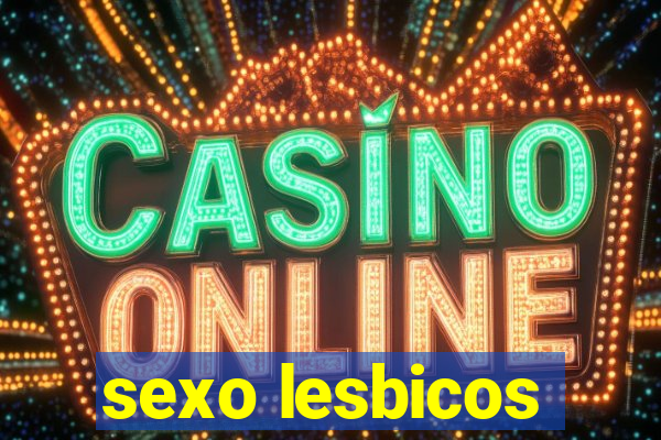 sexo lesbicos