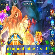 diamond mine 2 slot