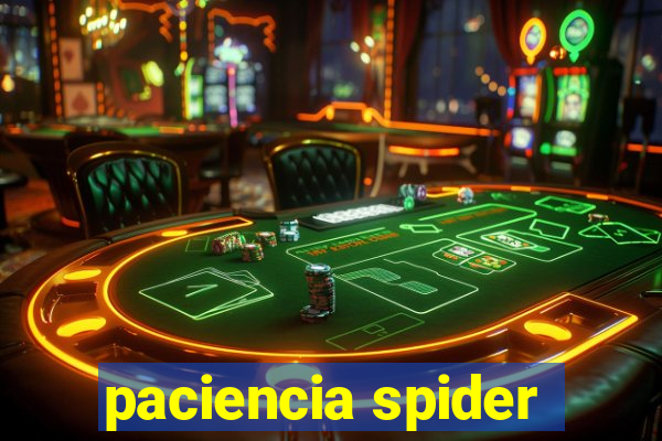 paciencia spider