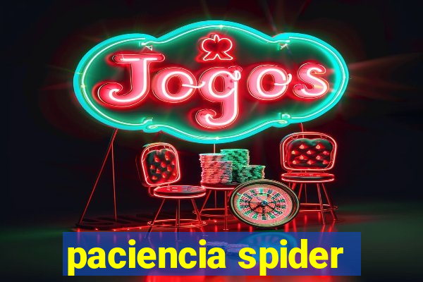 paciencia spider