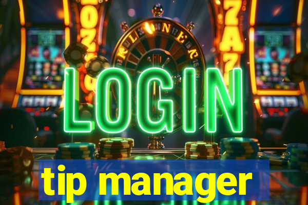 tip manager