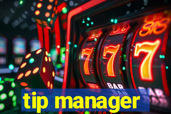 tip manager