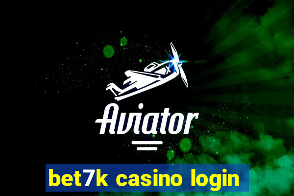 bet7k casino login