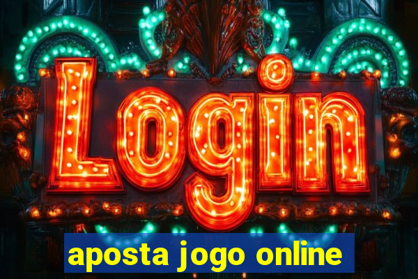 aposta jogo online