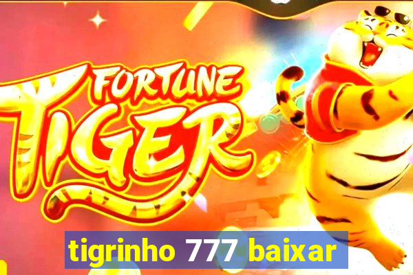 tigrinho 777 baixar