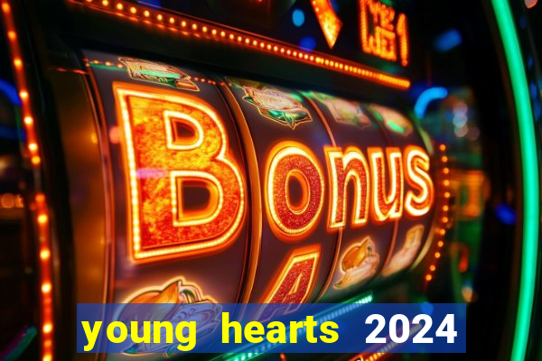 young hearts 2024 assistir online dublado