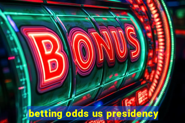 betting odds us presidency