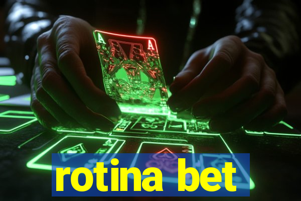 rotina bet