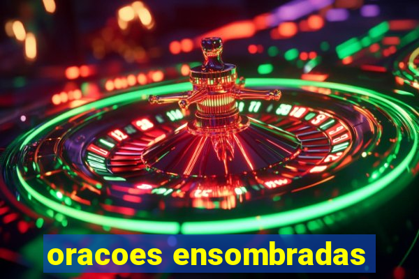 oracoes ensombradas