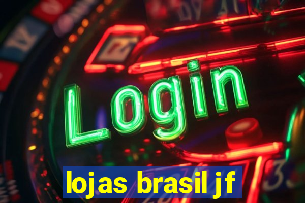 lojas brasil jf