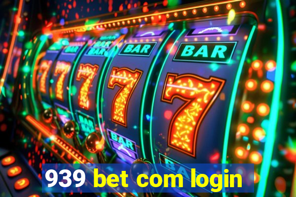 939 bet com login