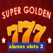 alanos slots 3