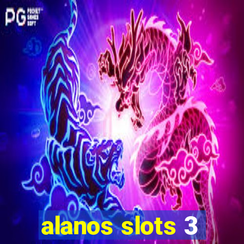 alanos slots 3