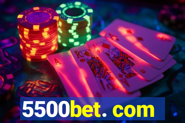 5500bet. com