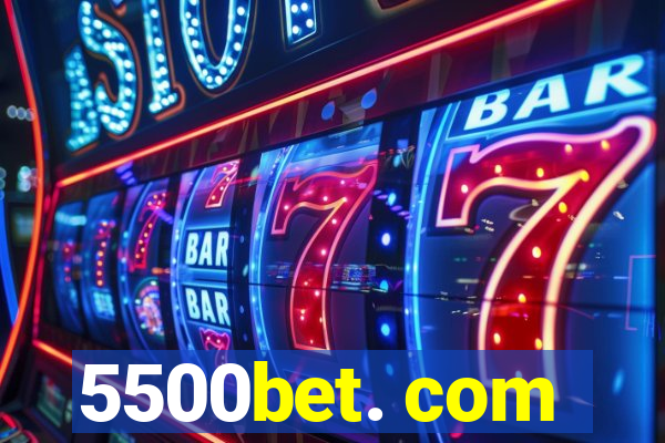 5500bet. com