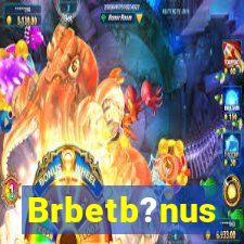 Brbetb?nus