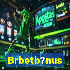 Brbetb?nus