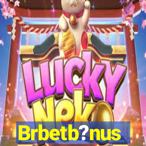 Brbetb?nus