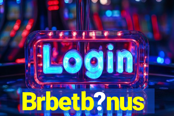 Brbetb?nus