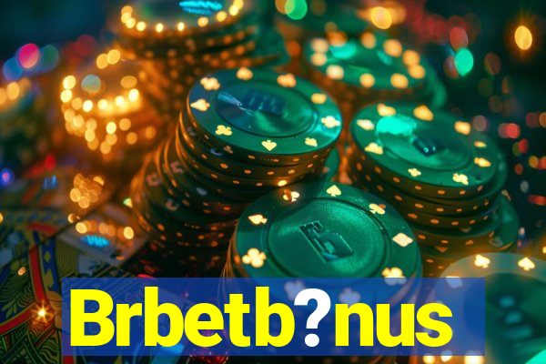 Brbetb?nus