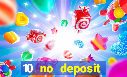 10 no deposit casino bonuses