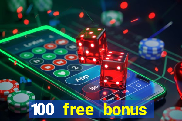 100 free bonus casino no deposit