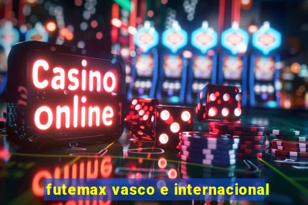 futemax vasco e internacional