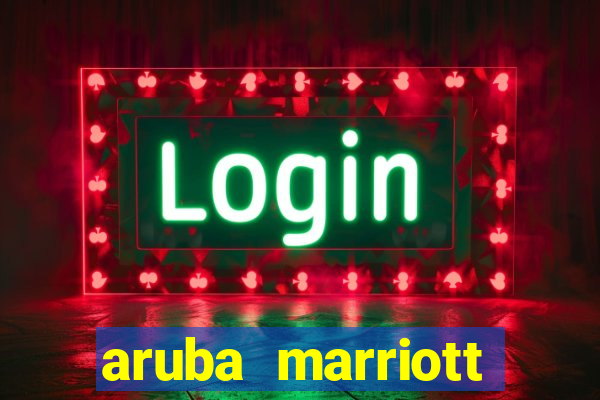 aruba marriott resort and stellaris casino