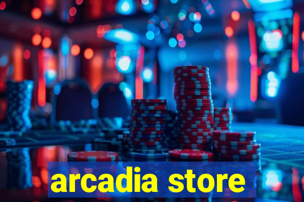 arcadia store