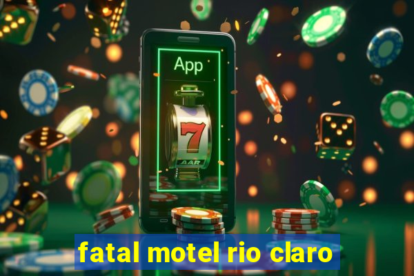 fatal motel rio claro