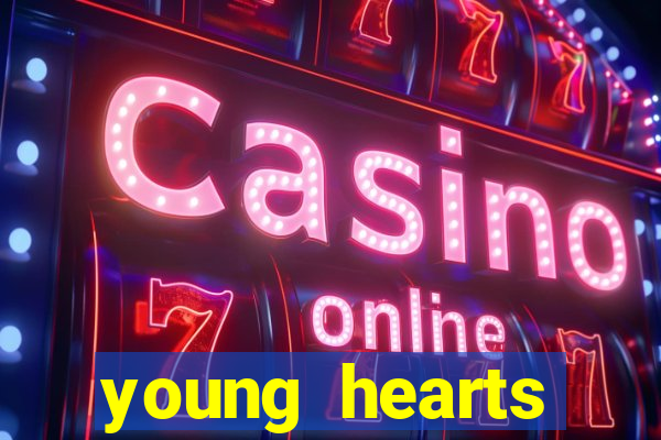 young hearts assistir 2024