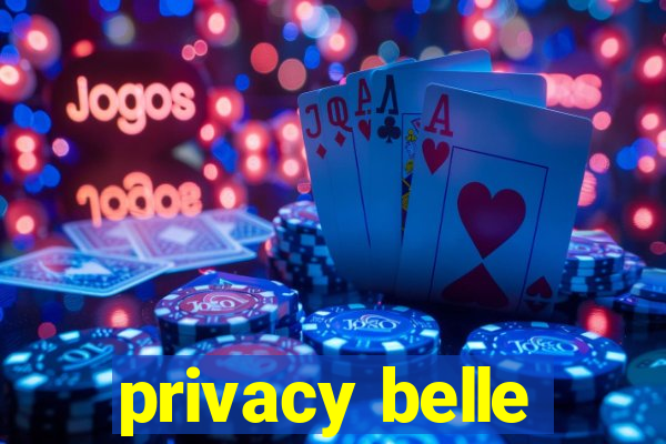 privacy belle