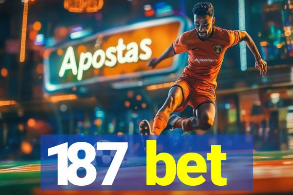 187 bet