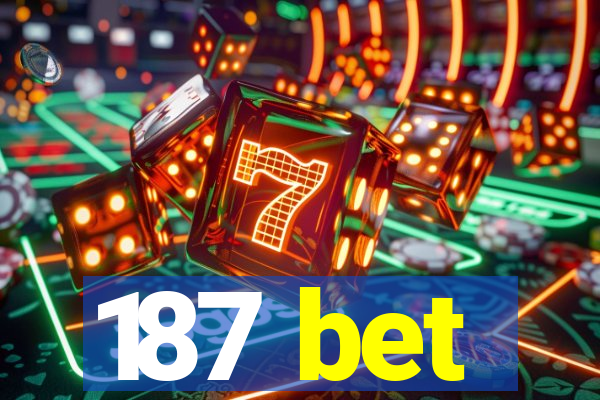 187 bet