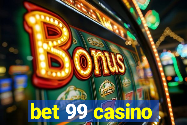 bet 99 casino